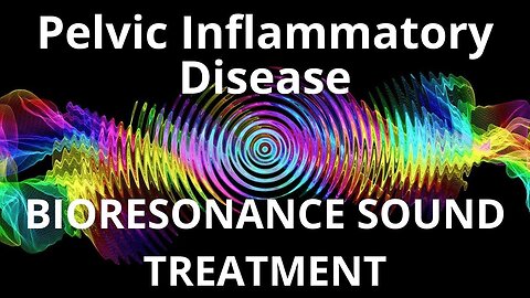 Pelvic Inflammatory Disease _ Sound therapy session _ Sounds of nature