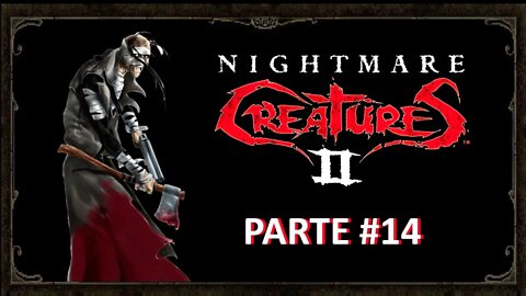 [PS1] - Nightmare Creatures 2 - [Parte 14] - Dificuldade HARD - PT-BR - [HD]