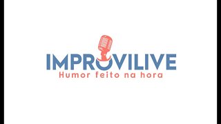 IMPROVILIVE #3 - O show de humor feito por você - Nesta Terça 21hs