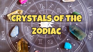 Crystals Of The Zodiac Which One Do You Need?
