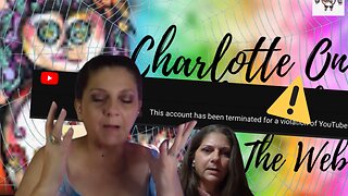 CharlotteOnTheWeb channel takedown!?