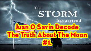 Juan O Savin Decode ~ The Truth About The Moon #1.