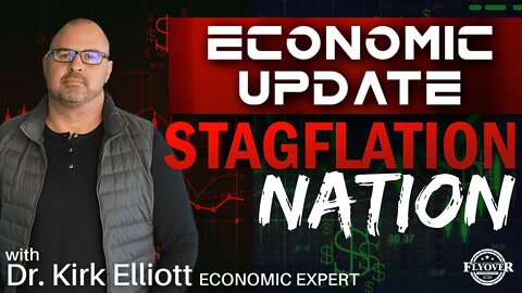 STAGFLATION NATION! with Dr. Kirk Elliott | Economic Update
