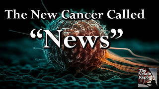 The New Cancer Called “News”