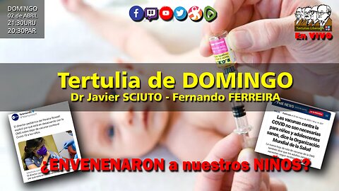 Tertulia de DOMINGO: Dr Javier SCIUTO - Fernando FERREIRA #NoConNuestrosHijos