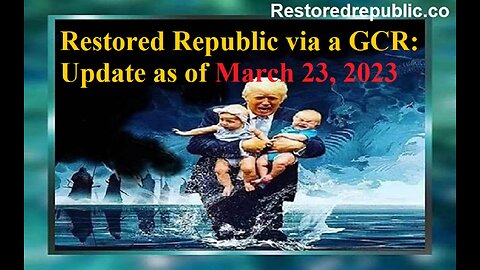 Restored Republic via a GCR Update as of March 23, 2023