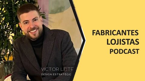 Podcast O Design Como Estratégia de Negócios nos Fabricantes e Lojistas de Mobiliários