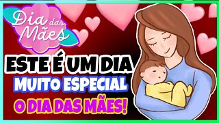 O DIA MAIS ESPECIAL DO ANO O SEU DIA MÃE !