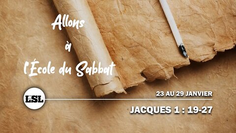 Jacques 1 : 19-27 | Allons à l'École du Sabbat - Leçon 3 Q1 2022