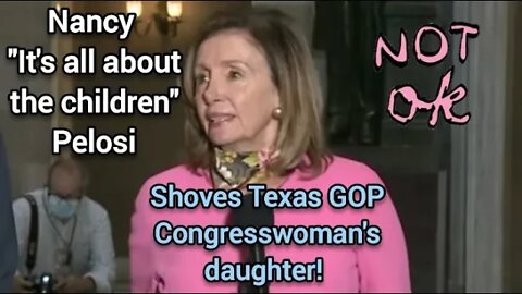 Nancy Pelosi Pushes Child on Camera and Gets Away With It! - Ann's Tiny Life and Homestead