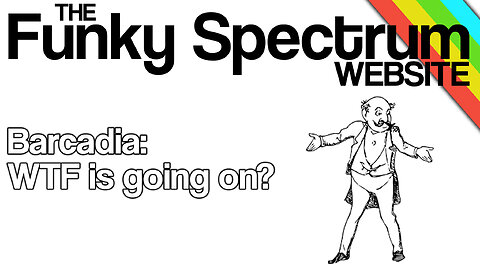 FUNKYSPECTRUM - Barcadia, what's going on ?