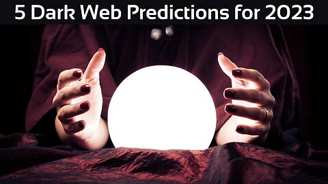 Top 5 Dark Web & ID Theft Predictions For 2023