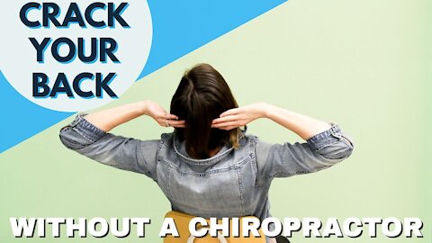 How to Crack Your Own Back. Without a Chiropractor.
