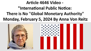 International Public Notice: There is No "Global Monetary Authority" By Anna Von Reitz