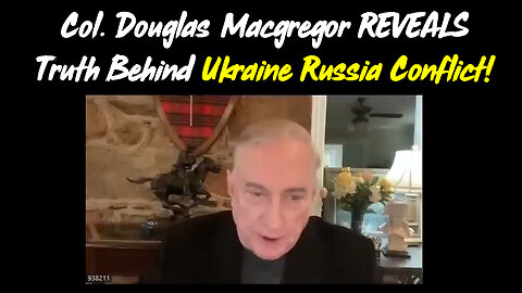 Col. Douglas Macgregor REVEALS Truth Behind Ukraine Russia Conflict!