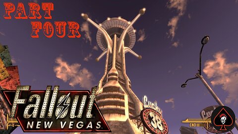 Fallout: New Vegas Play Through - Part 4