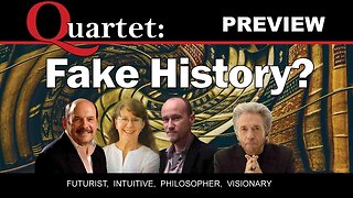 Fake History? Quartet Preview with John Petersen, Penny Kelly, Kingsley Dennis