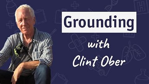Grounding With Clint Ober by Dr. Sam Bailey