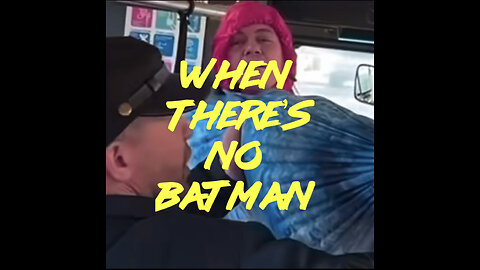 When There’s No Batman