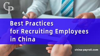 Best Practices for Recruiting Employees in China