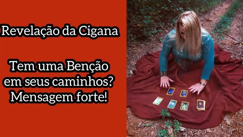 Uma Benção está no seu caminho, Revelação da Cigana.