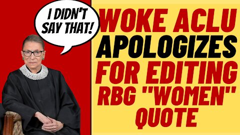 WOKE ACLU Apologizes For Removing "Women" From RBG Quote