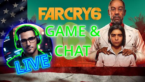 Gaming and Chatting EXCLUSIVELY ON RUMBLE. FAR CRY 6