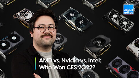 AMD vs. Nvidia vs. Intel: Who Won CES 2022?