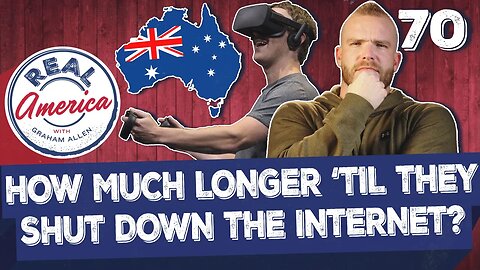 How Much Longer ‘Til They Shut Down The Internet? [Real America Episode 70]