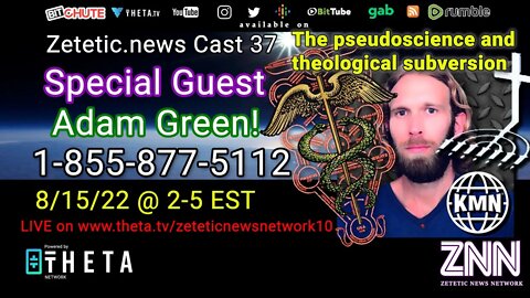 ZNN Cast 37 LIVE with KMN Adam Green: The sefirotic pseudoscience and theological subversion