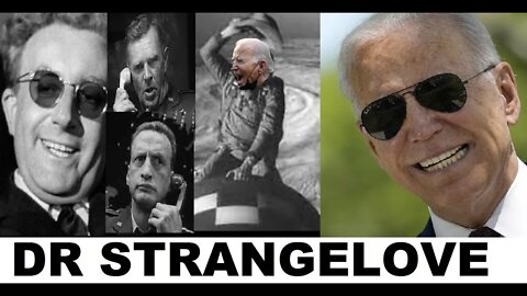 BIDEN is the WHOLE CAST of Dr. Strangelove - all played by one old fool. WW3 suddenly seems possible