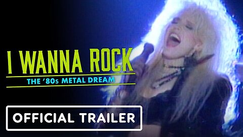 I Wanna Rock: The '80s Metal Dream - Official Trailer