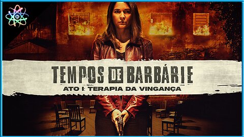 TEMPOS DE BARBÁRIE│ATO I: TERAPIA DE VINGANÇA - Trailer (Dublado)
