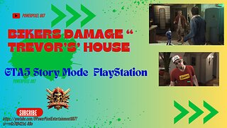 Trevor’s house has been damaged by bikers.GTA5 Story Mode PlayStation