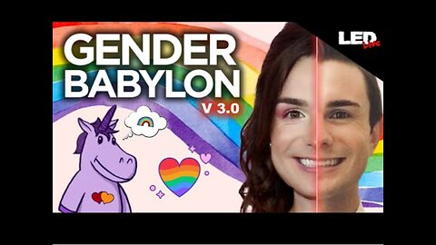 Gender Babylon v.3: The War on Childhood Sexuality | LED Live