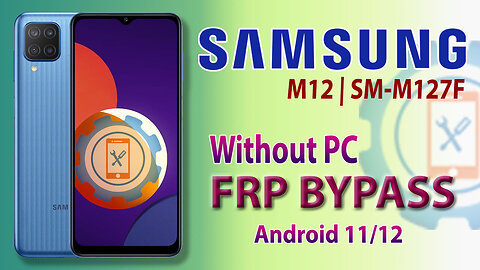 Samsung M12 (SM-M127f) FRP Bypass | Samsung Google Account Bypass Android 11 Without PC