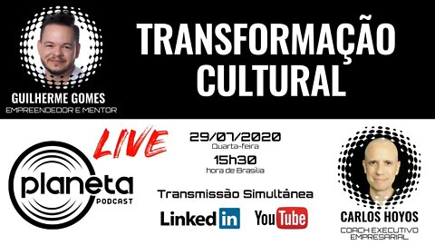 Podcast Planeta Live - Transformação Cultural com Guilherme Gomes