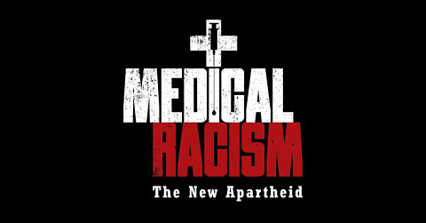 Medical Racism: The New Apartheid. FULL DOCUMENTARY