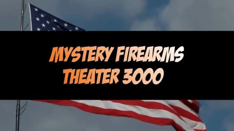 Mystery Firearms Theater 3000