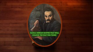 Kahlil Gibran quotes that will change the way you think