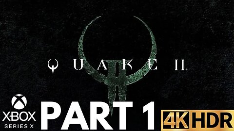 Quake II Gameplay Walkthrough Part 1 | Xbox Series X|S | 4K HDR (No Commentary Gaming)