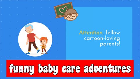 Funny baby care adventures