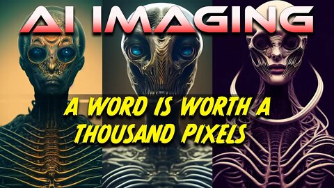 AI IMAGING 'A WORD IS WORTH A THOUSAND PIXELS'