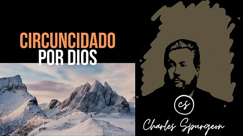 Circuncidado por Dios (Deuteronomio 30:6) Devocional de hoy Charles Spurgeon