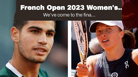 French Open 2023 Women's Final Odds and Predictions: Swiatek Sweats It Out