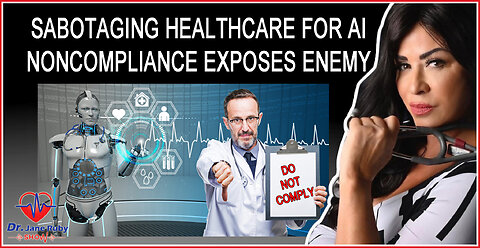 Sabotaging Healthcare to Introduce AI & Noncompliance to Reveal the Enemy: Katherine Watt