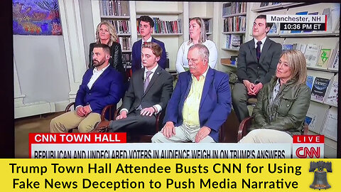 Trump Town Hall Attendee Busts CNN for Using Fake News Deception to Push Media Narrative