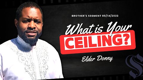 What is Your Ceiling? | Elder Donny