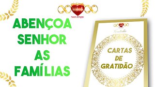 Abençoa Senhor as Famílias - Cartas de Gratidão #2