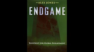 Endgame - Blueprint for Global Enslavement (Alex Jones, 2007 documentary)